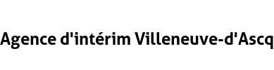 Agence d'intérim Villeneuve-d'Ascq